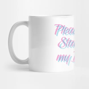 Stop Staring at my Boobs Mug